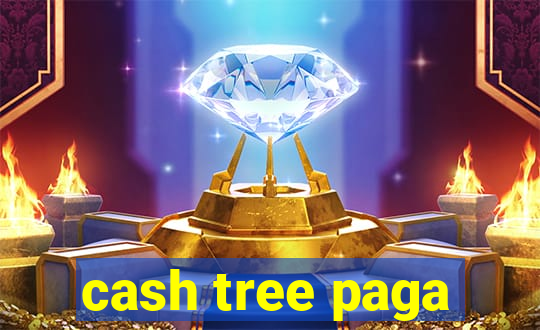 cash tree paga